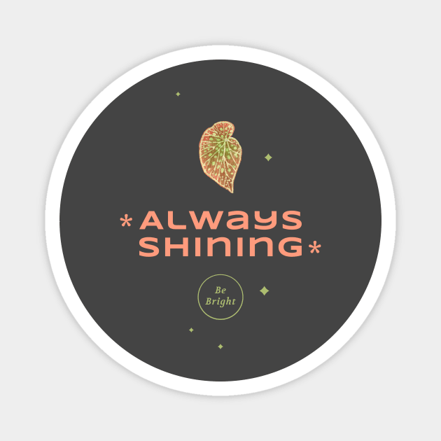 Always Shining Be Bright Magnet by Precious Elements